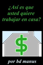 Así Es Que Usted Quiere para el Trabajo en Casa cover image