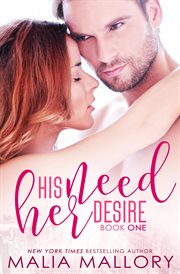His Need, Her Desire : Dominating Billionaires cover image