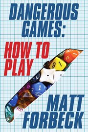 Dangerous Games : How to Play cover image