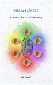 Dream Gates : A Manual for Lucid Dreaming cover image