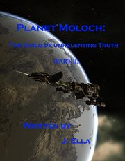 Planet Moloch : Guild of Unrelenting Truth (Part II) cover image