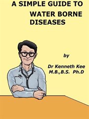 A Simple Guide to Water Borne Diseases cover image
