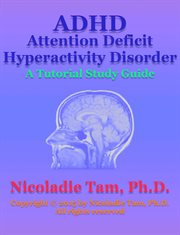 Adhd attention deficit hyperactivity disorder. A Tutorial Study Guide cover image