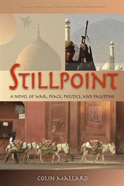 Stillpoint : A Novel of War, Peace, Politics and Palestine cover image