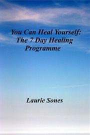 You Can Heal Yourself : The 7 Day Healing Programme cover image