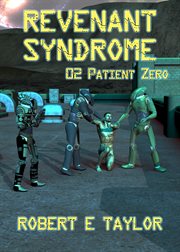 Revenant Syndrome : 02. Patient Zero cover image