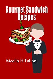 Gourmet Sandwich Recipes cover image