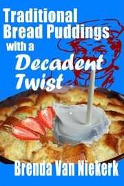 Traditional Bread Puddings With a Decadent Twist cover image