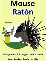 Learn Spanish : Spanish for Kids. Bilingual Book in English and Spanish. Mouse. Raton cover image