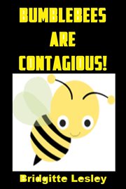 Bumblebees Are Contagious! cover image