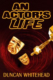 An Actor's Life : A Short Story cover image