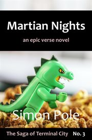 Martian Nights : An Epic Verse Novel. Saga of Terminal City cover image