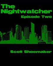 The Nightwatcher : Episode Two cover image