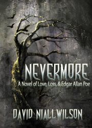 Nevermore - a Novel of Love, Loss, & Edgar Allan Poe cover image