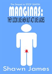 Manginas- They Look Like Men But Act Like Ladies cover image