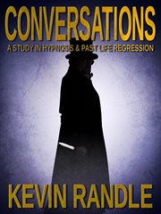 Conversations - a Study in Hypnosis & Past Life Regression cover image