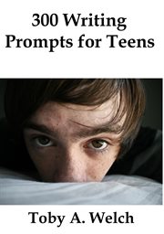 300 Writing Prompts for Teens cover image