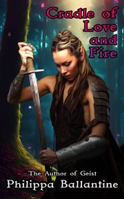 Cradle of Love and Fire cover image