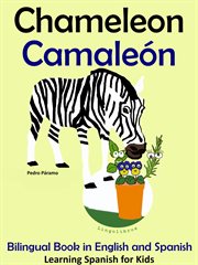 Bilingual Book in English and Spanish : Chameleon. Camaleón. Learn Spanish Collection cover image