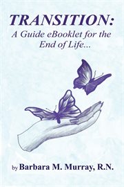 Transition : A Guide Booklet for the End of Life cover image