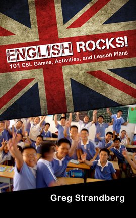 Cover image for English Rocks! 101 ESL Games, Activities, and Lesson Plans