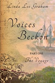 Voices beckon. Part one, The voyage cover image