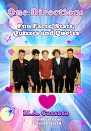 One Direction : Fun Facts, Stats, Quizzes and Quotes cover image