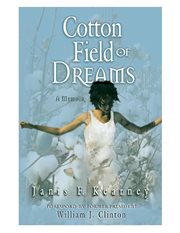 Cotton Field of Dreams : A Memoir cover image