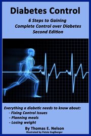 Diabetes Control -6 Steps to Gaining Complete Control over Diabetes cover image