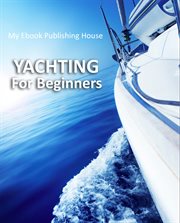 Yachting for beginners cover image