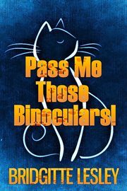 Pass Me Those Binoculars! cover image