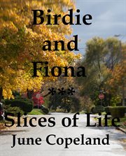 Birdie and Fiona Slices of Life cover image