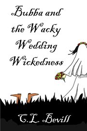 Bubba and the Wacky Wedding Wickedness cover image