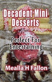 Decadent Mini Desserts – Perfect for Entertaining cover image