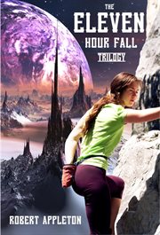 The Eleven Hour Fall : Complete Trilogy cover image