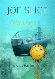 Joe Slice : Golden Eagle cover image