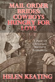 Mail Order Brides : Cowboys Hungry for Love cover image