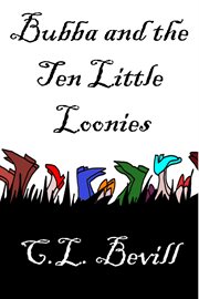 Bubba and the Ten Little Loonies cover image