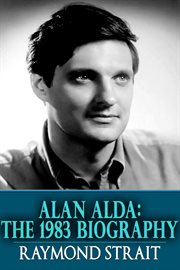 Alan Alda: The 1983 Biography cover image