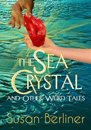 The Sea Crystal and Other Weird Tales cover image
