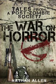 The War on Horror: Tales From a Post-zombie Society cover image
