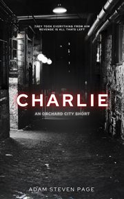 Charlie: An Orchard City short cover image
