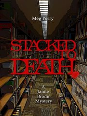 Stacked to Death : Jamie Brodie Mystery cover image