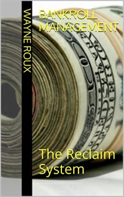 Bankroll Management : The Reclaim System cover image