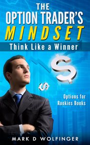 The Option Trader's Mindset : Think Like a Winner cover image