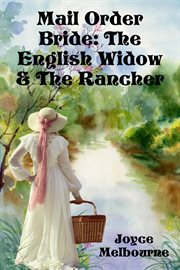 Mail Order Bride : The English Widow & the Rancher cover image