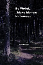 Be Weird, Make Money : Halloween cover image