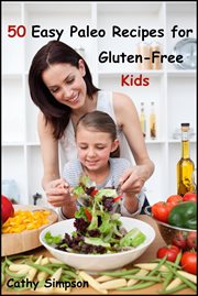 50 Easy Paleo Recipes for Gluten-Free Kids cover image