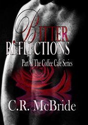 Bitter Reflections : Coffee Café cover image