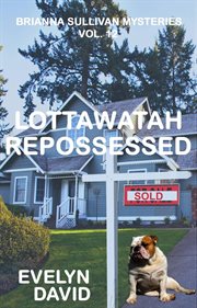 Lottawatah Repossessed : Brianna Sullivan Mysteries cover image